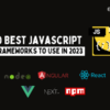 10 Best JavaScript Frameworks to Use in 2023 in Canada