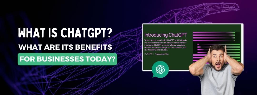 10 Benefits of ChatGPT for Businesses