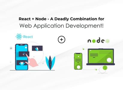 React + Node - A Deadly Combination for Web Application Development