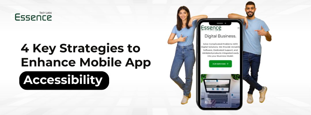an image representing 4 Key Strategies to Enhance Mobile App Accessibility​