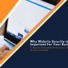 Why Website Security is Important For Your Business?​