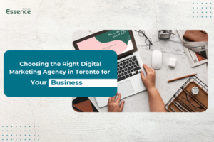 Choosing the Right Digital Marketing Agency in Toronto for Your Business