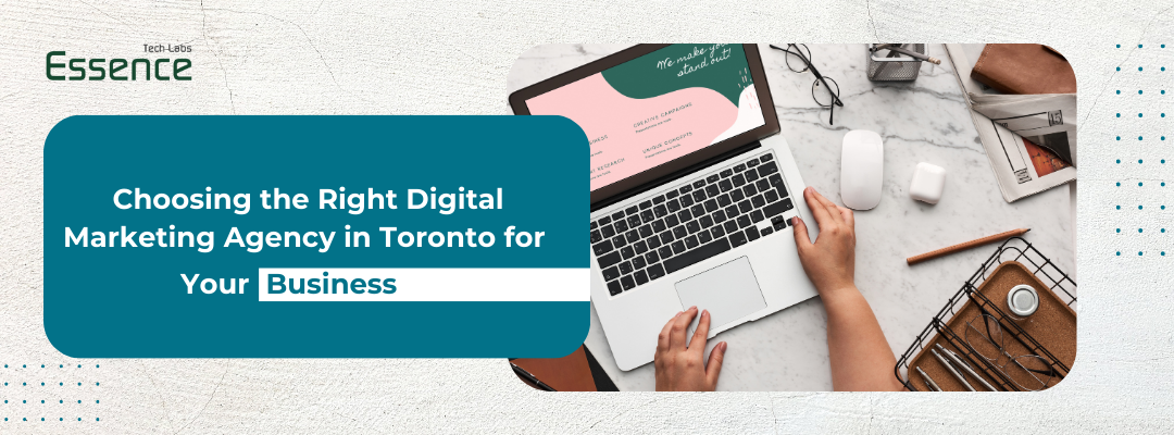 an image representing Choosing the Right Digital Marketing Agency in Toronto for Your Business​