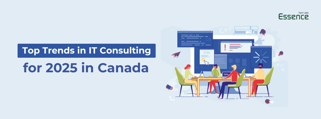 Top Trends in IT Consulting in Canada for 2025