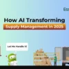 Wide banner showcasing how AI is transforming supply management in 2025, featuring a robot managing inventory alongside warehouse workers. Essence Tech Labs logo included.