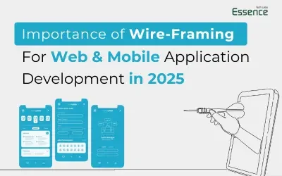 Importance of Wire-Framing For Web & Mobile Application Development in 2025