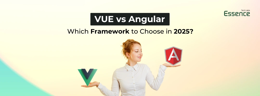 VUE vs Angular Which Framework to Choose in 2025